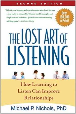 The Lost Art of Listening， First Edition: How Learning to Listen